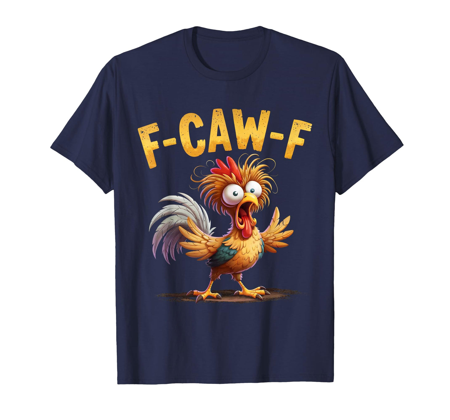 F-Caw-F Chicken T-Shirt