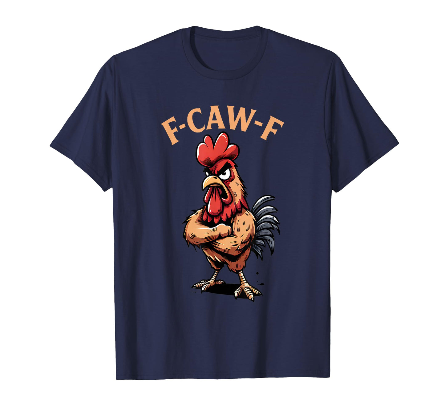 Chicken F-CAW-F Fcawf Chicken Pun Humor Funny Men Woman T-Shirt