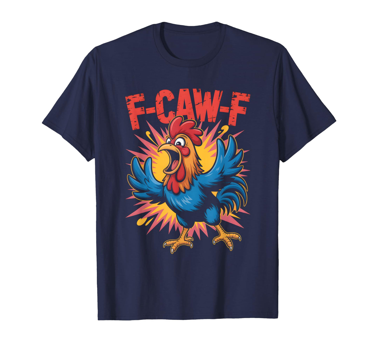 F-Caw-F Funny Rooster Meme Chicken Humor T-Shirt