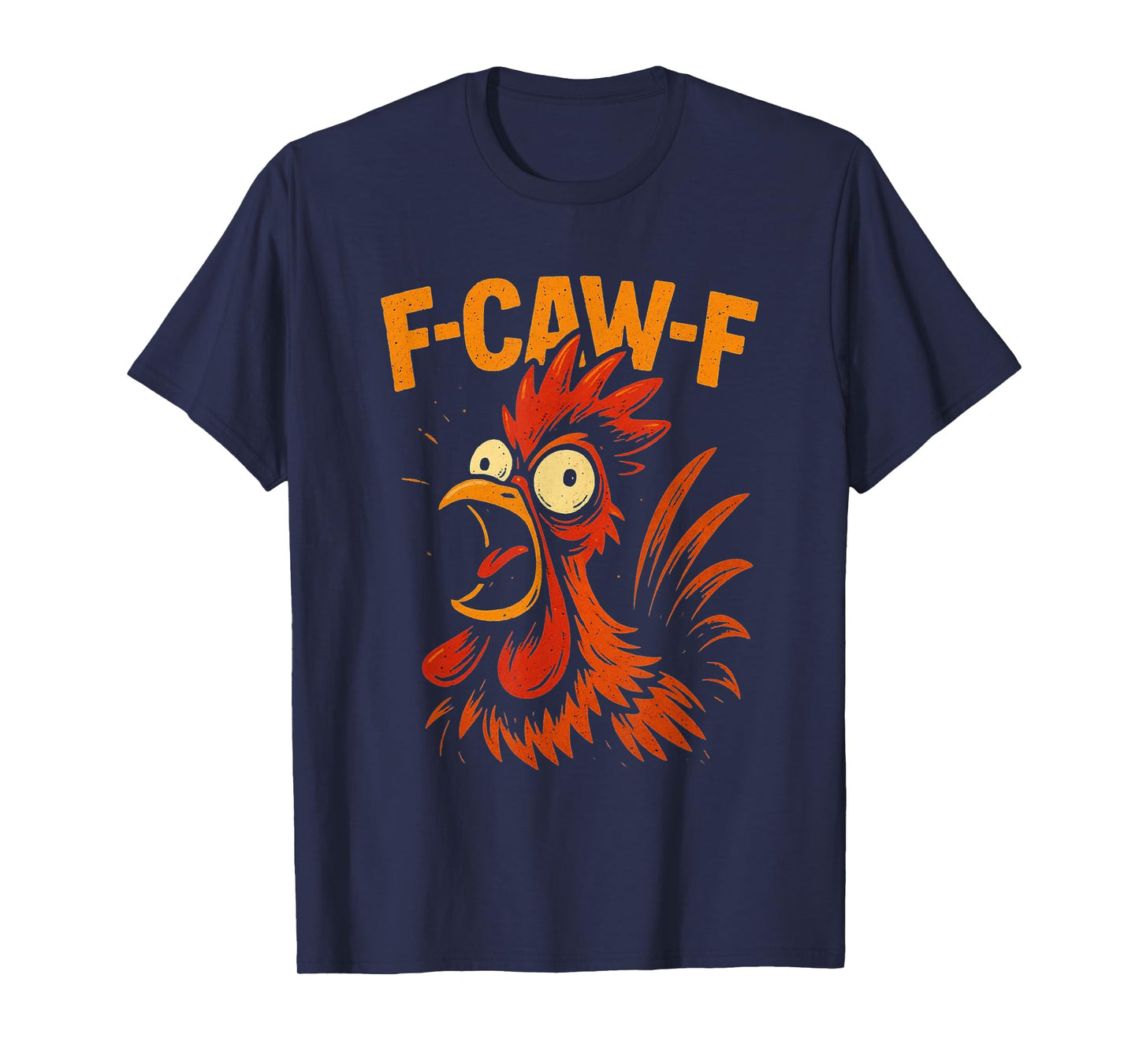 F-Caw-F Funny Chicken Rooster Meme F CAW F T-Shirt