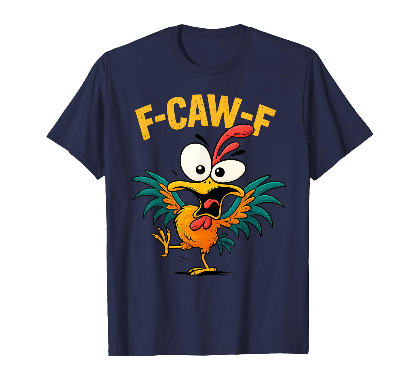 Funny F-Caw-F Chicken Rooster Meme Adult Humor T-Shirt