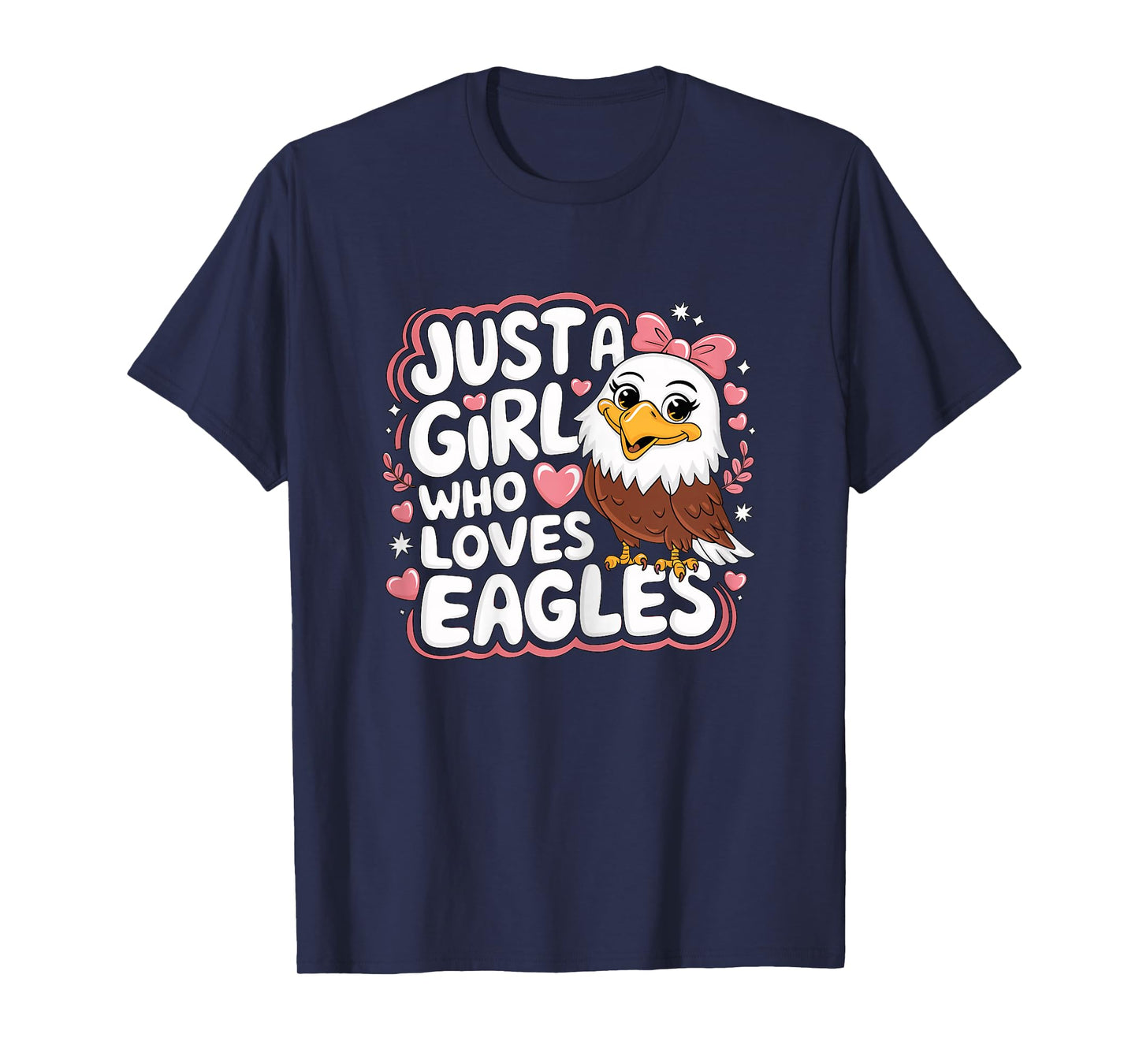 Just a Girl who loves Eagles T-Shirt