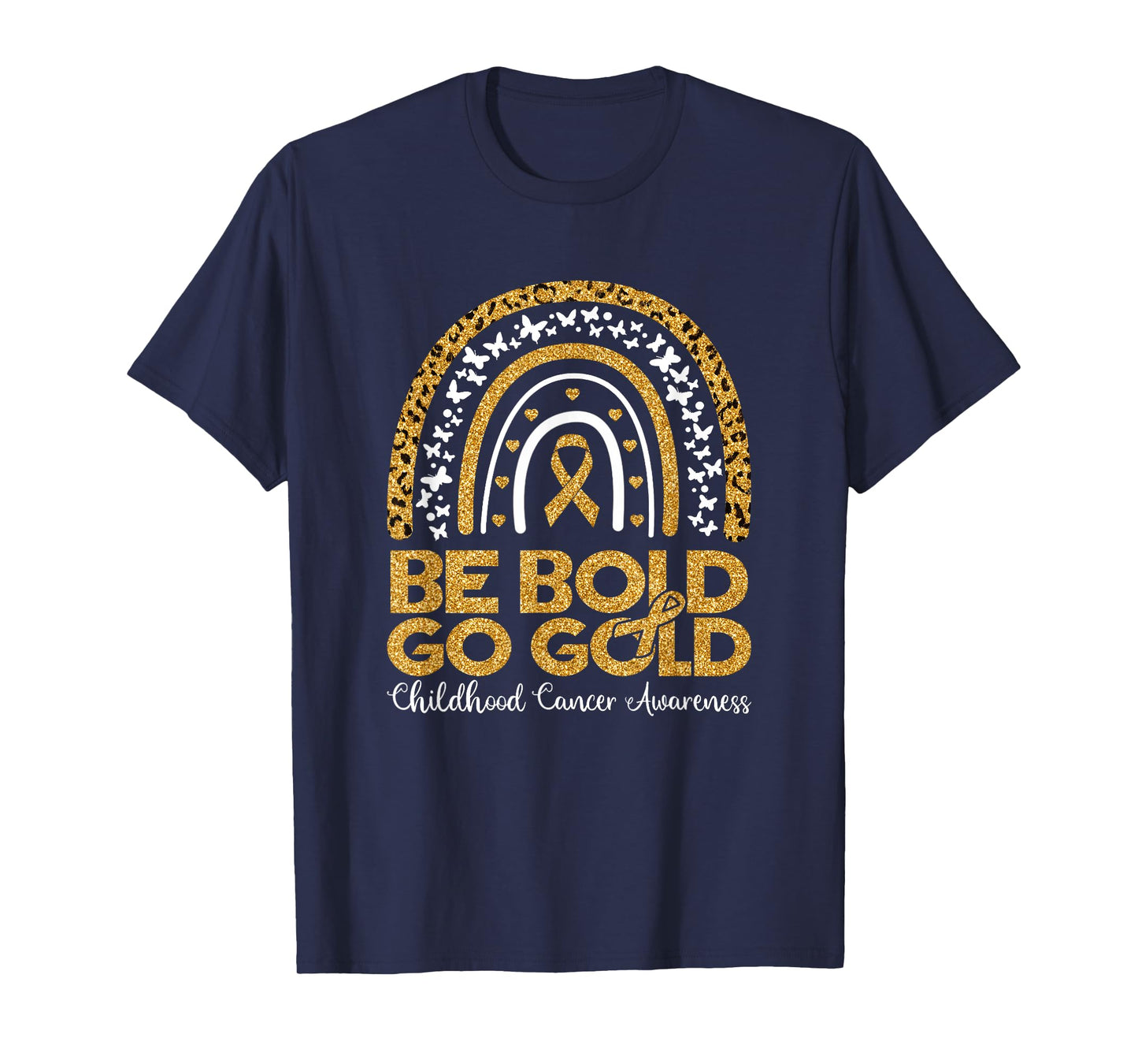 Childhood Be Bold Go Gold Childhood Cancer Awareness Rainbow T-Shirt