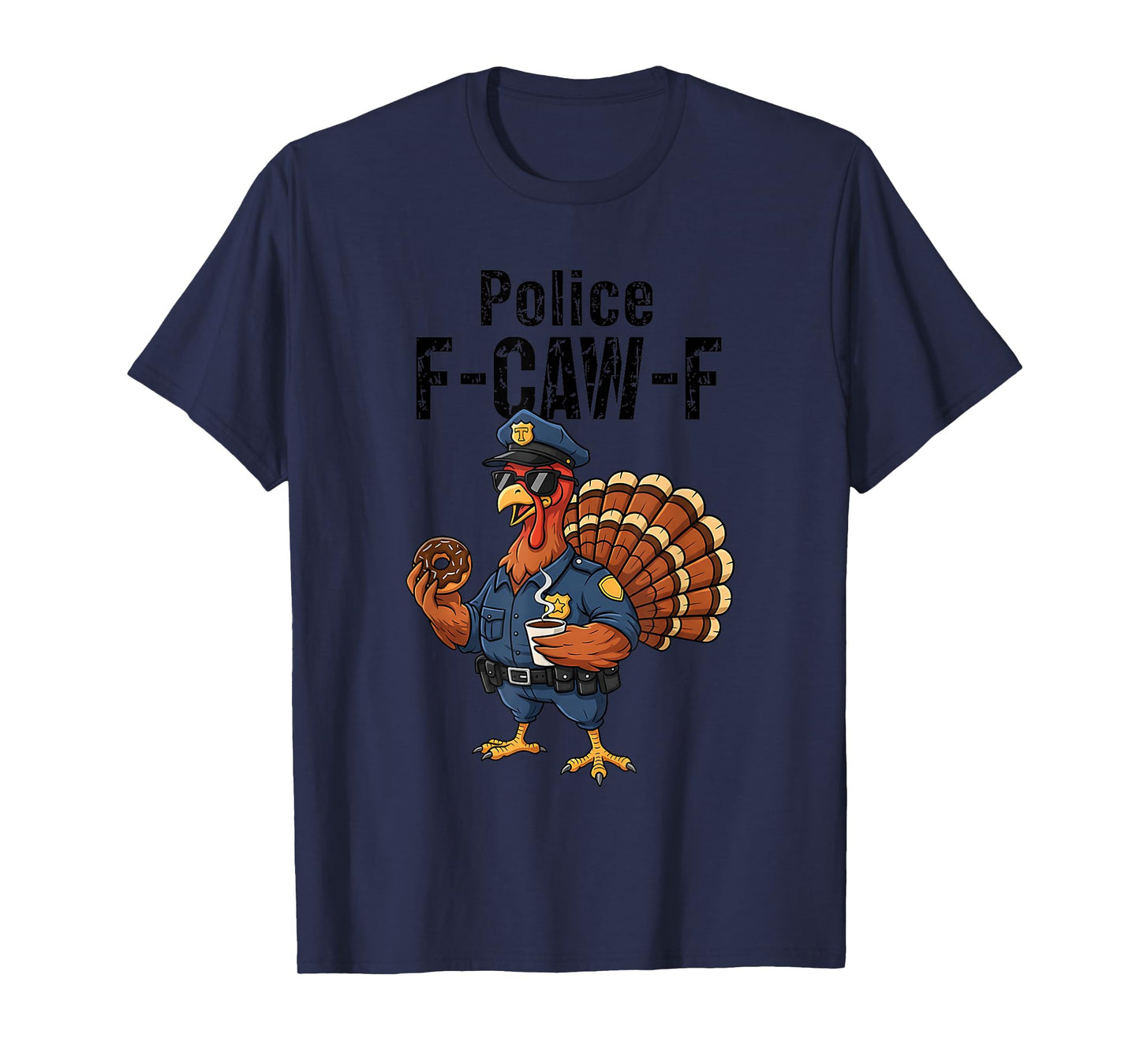 Thanksgiving Policeman Police F-CAW-F Turkey Chicken Humor T-Shirt