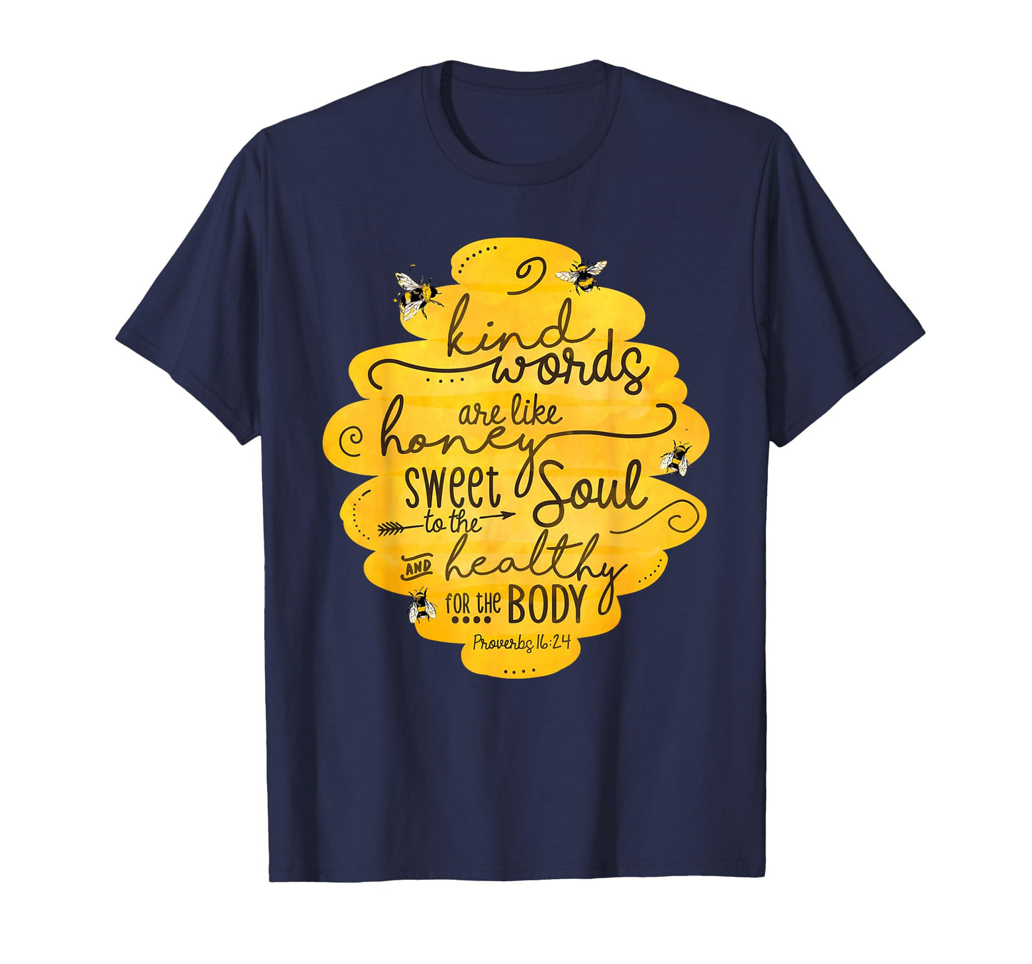 Kind words are like honey Inspirational quotes Bee Kind T-Shirt