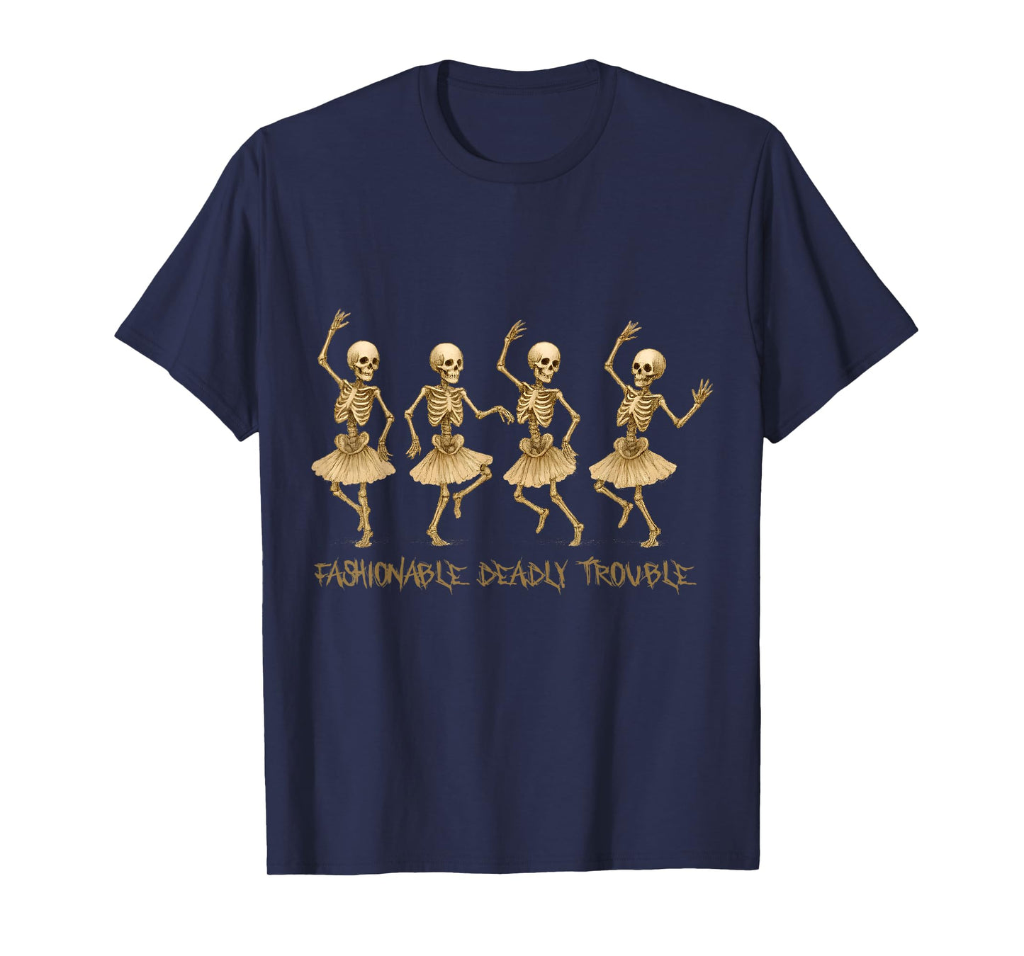 Fashionable Deadly Trouble, Spooky Dance Skeletons Halloween T-Shirt