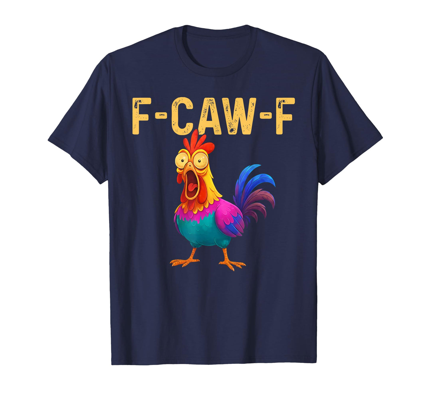 Funny F-Caw-F Chicken Colorful T-Shirt