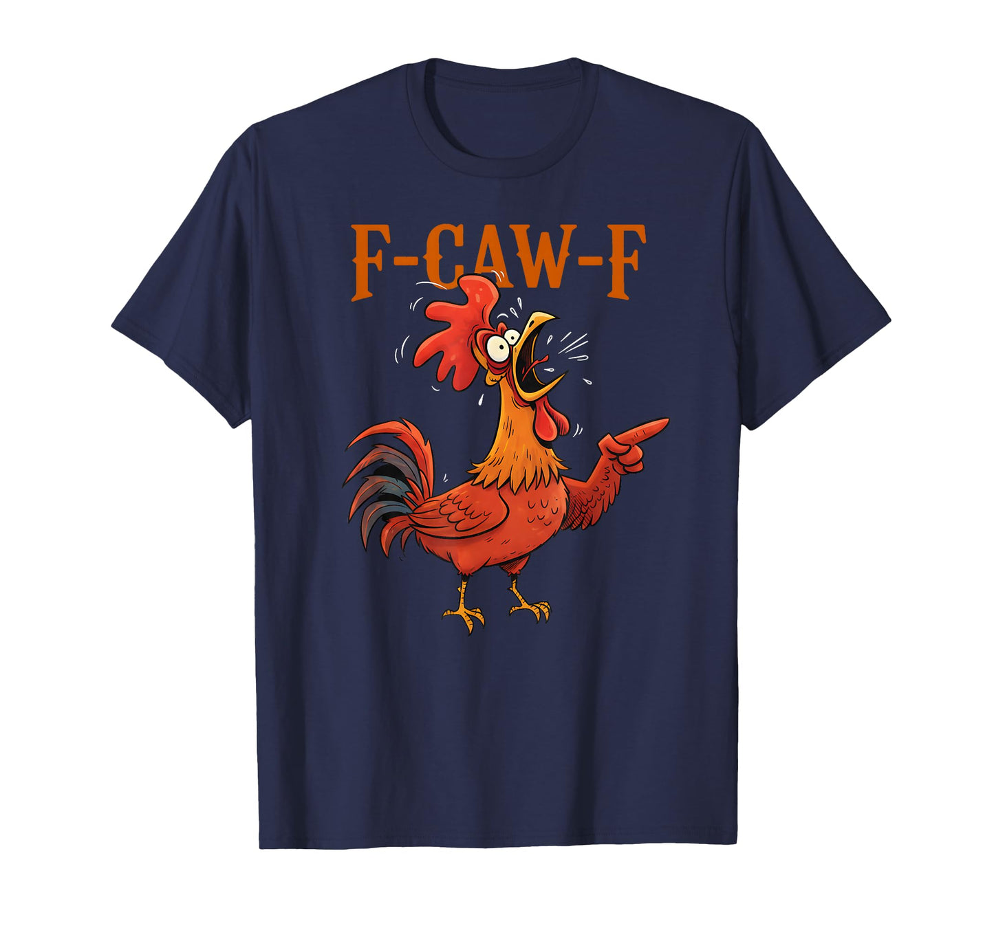 Rooster F-Caw-F Chicken Humor Quote Meme Funny T-Shirt