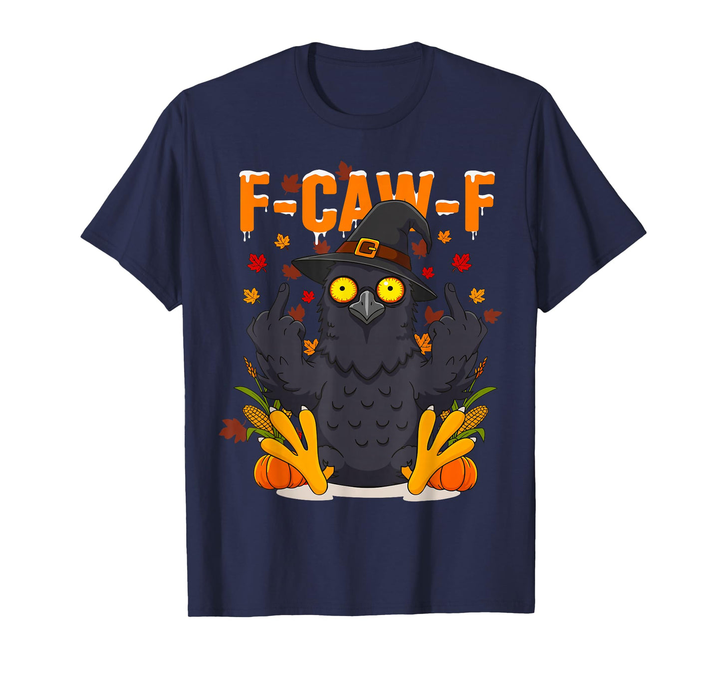 F-CAW-F Crow Thanksgiving Witchy Raven Adult Humor Fall T-Shirt