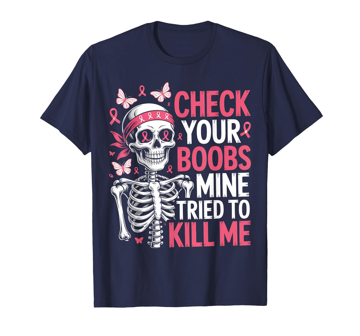 Check Your Boobs Mine Tried to Kill Me,Halloween Pink Ribbon T-Shirt