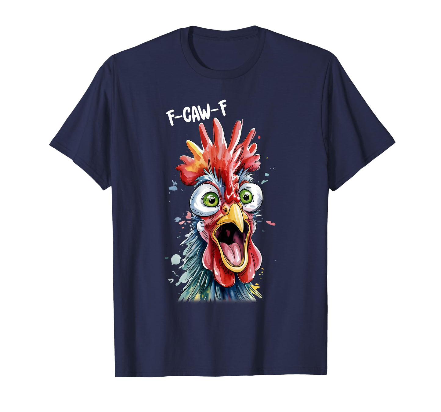 Funny F-Caw-F Chicken Humor F-Caw-F Quote Rooster Meme T-Shirt