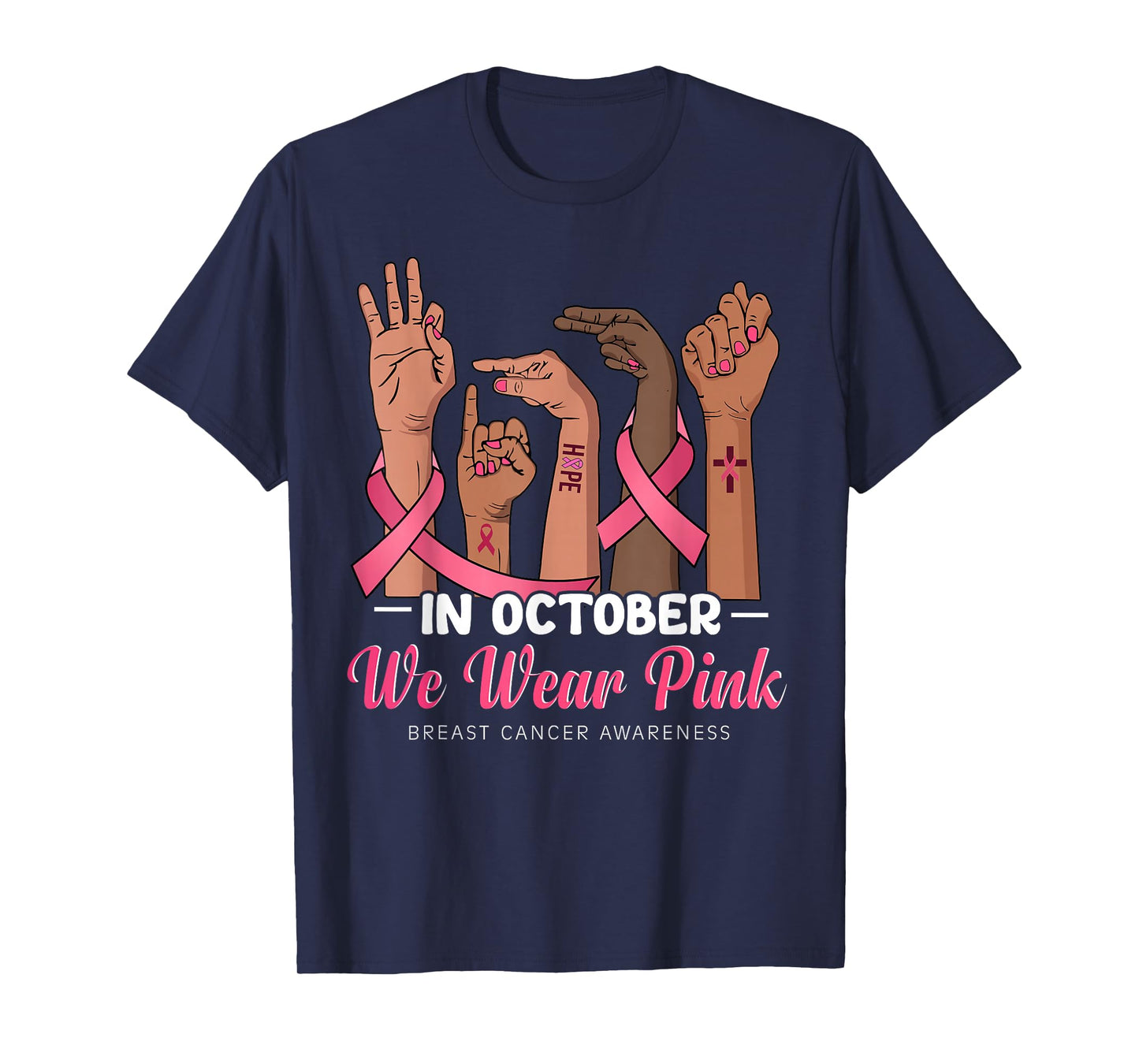 Fight Breast Cancer Awareness Hand in October We Wear Pink T-Shirt