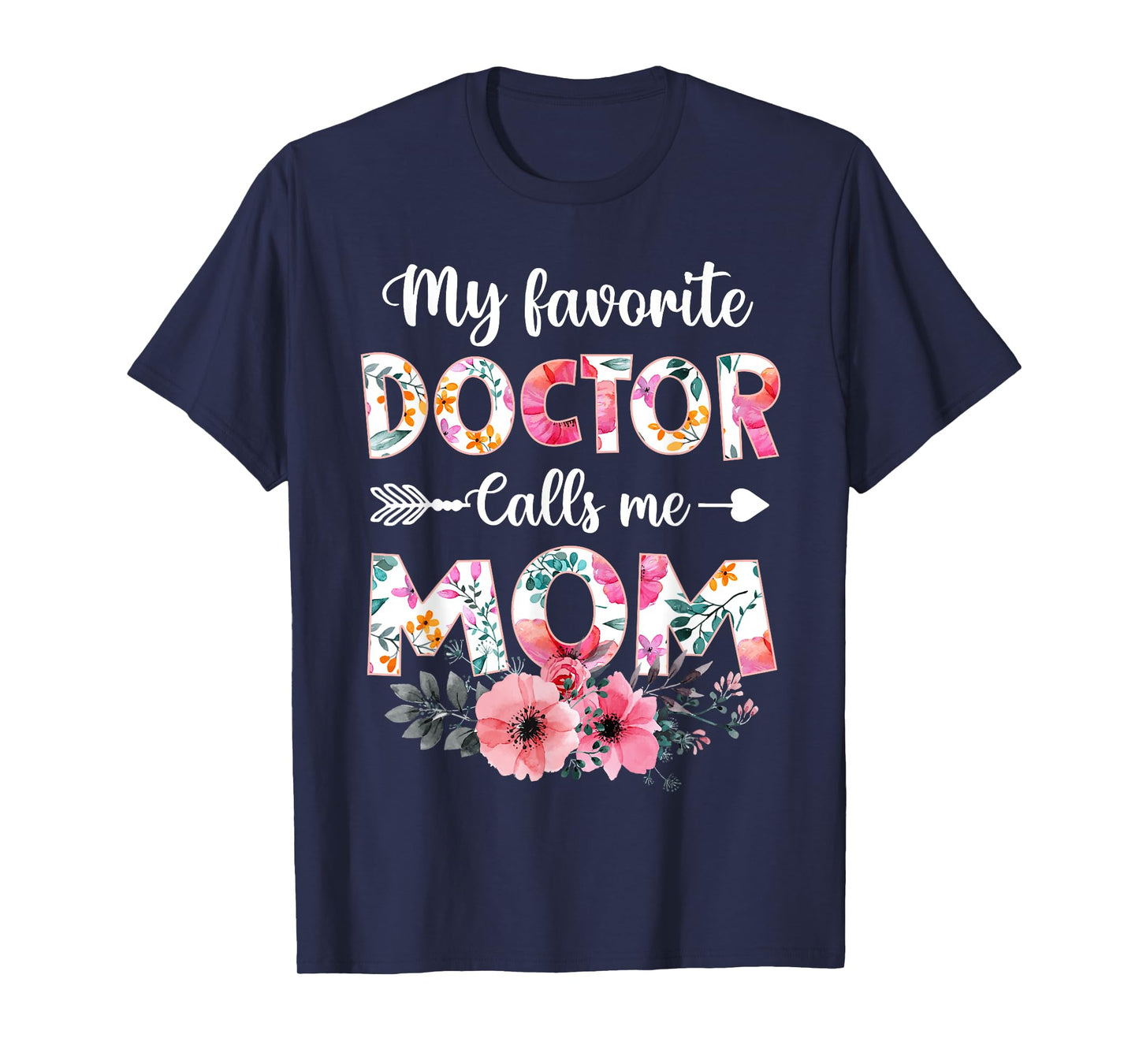 My Favorite Doctor Calls Me Mom Shirt Doctor Mom Mothers Day T-Shirt