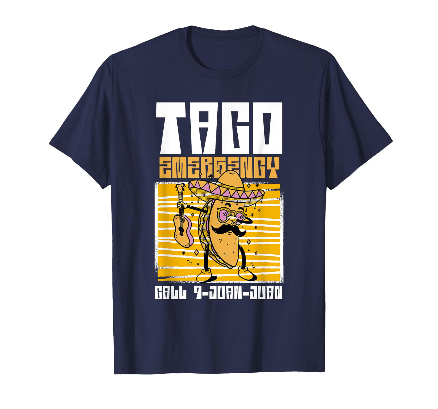Taco Emergency Call 9-Juan-Juan Fun Graphic Sombrero Funny T-Shirt