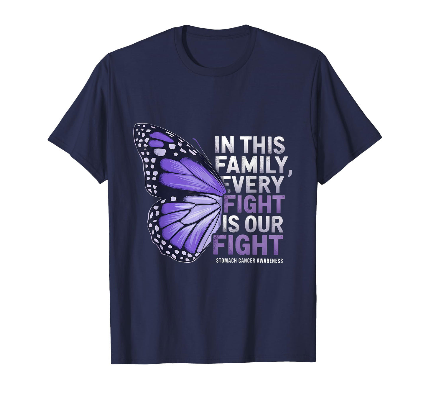 Stomach Cancer Awareness Butterfly Every Fight Is Our Fight T-Shirt