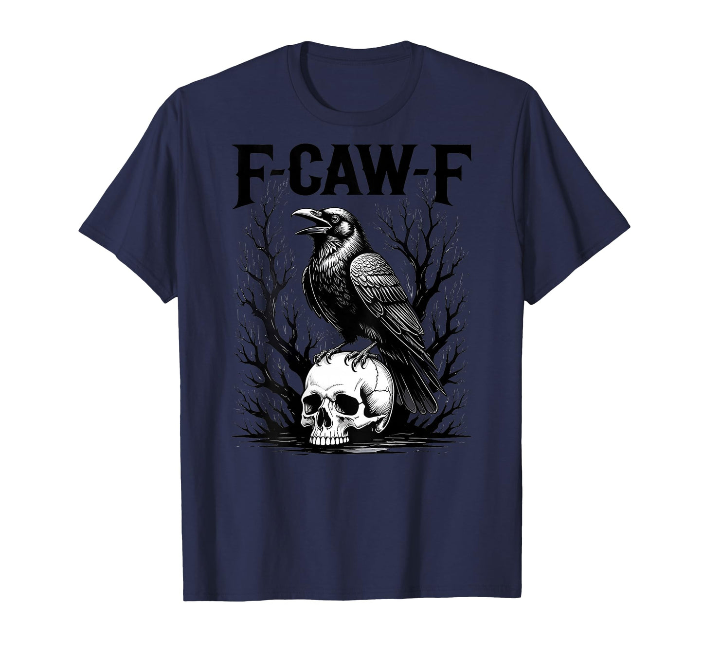 F-Caw-F Crow Funny Black Crow Lover Dark Humor Black Bird T-Shirt