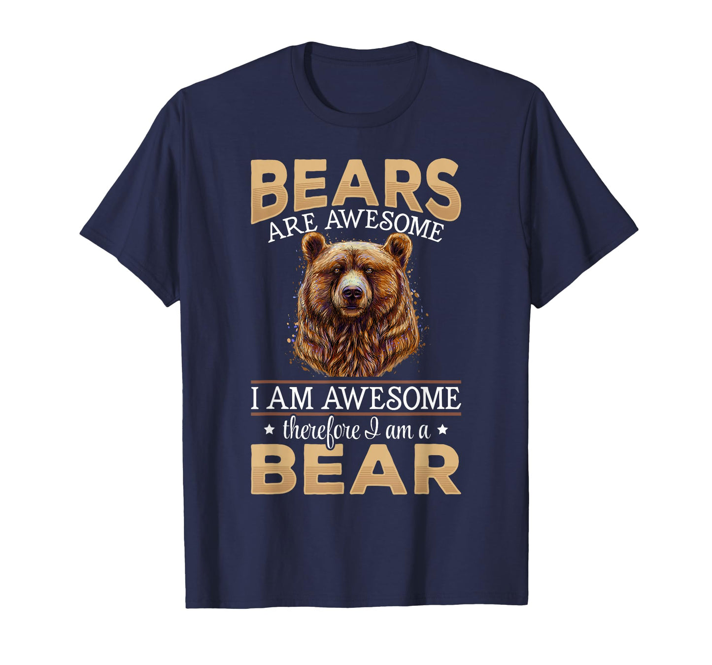 Brown Bear Grizzly Animals - Bears are Awesome T-Shirt