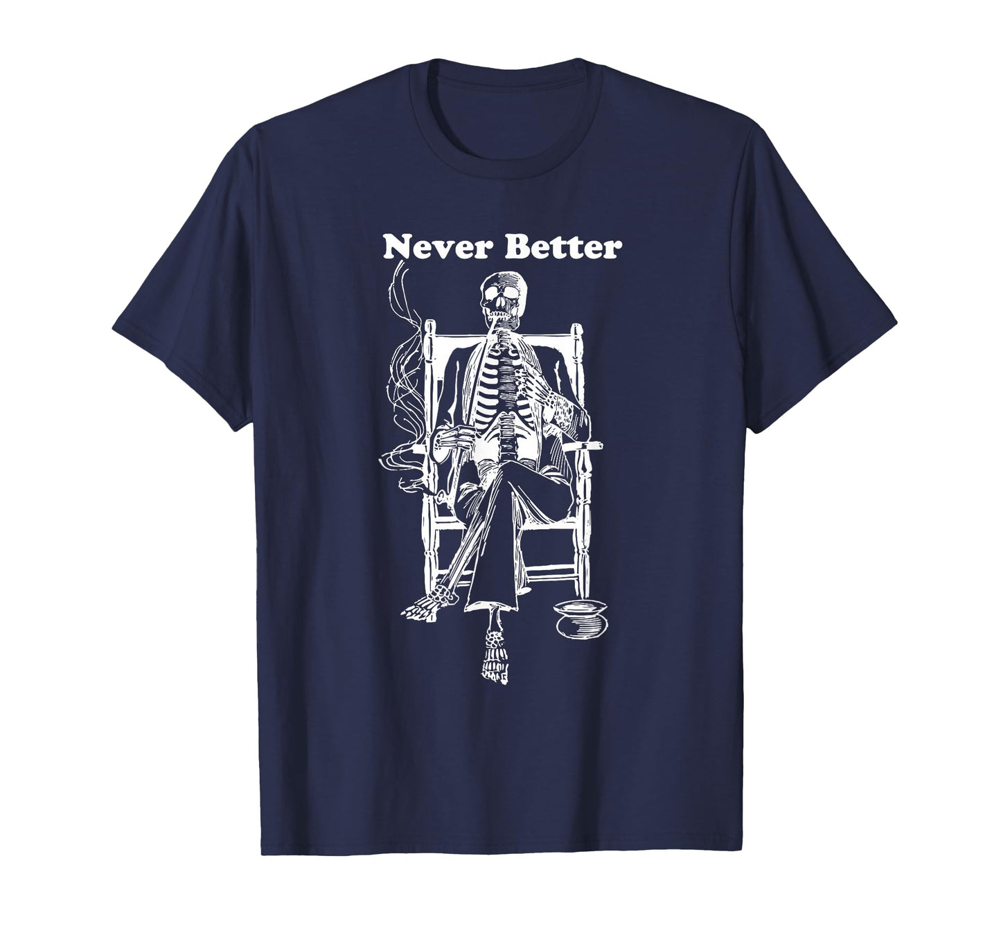 Never Better Vintage Pipe Smoking Halloween Skeleton T-Shirt