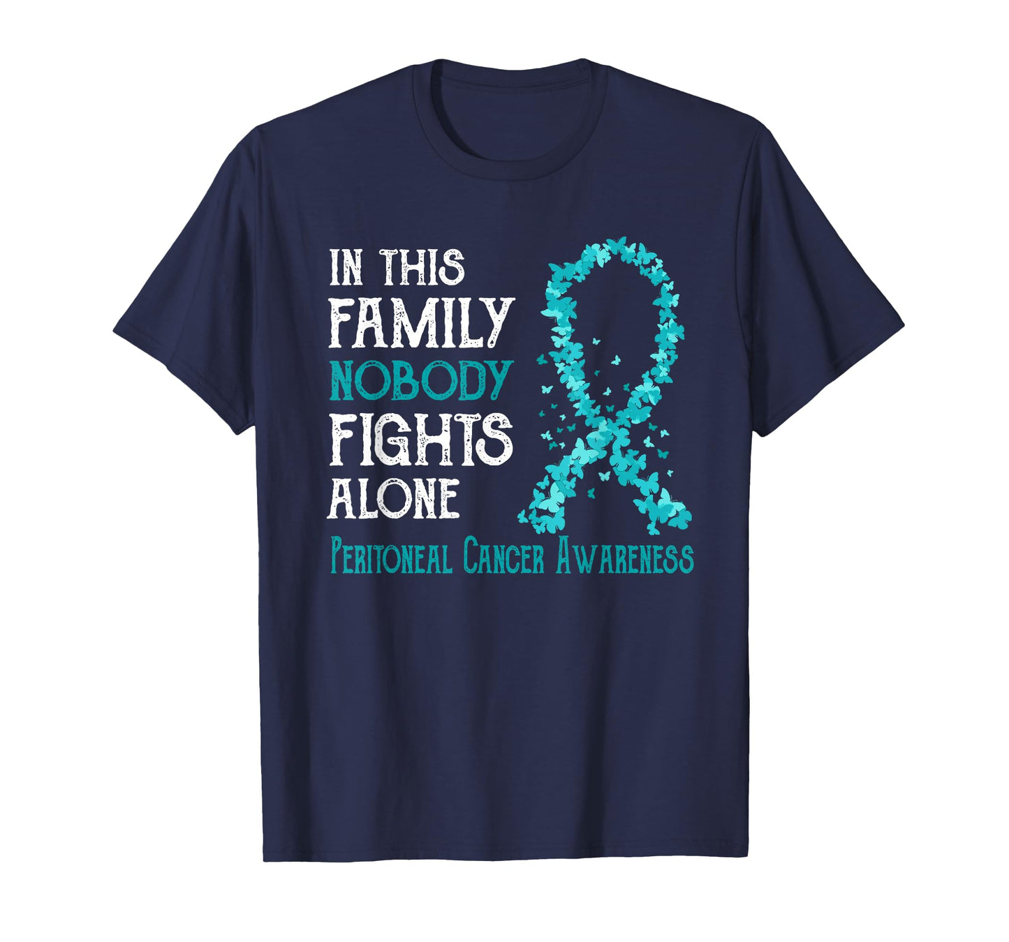 In This Family Nobody Fights Alone Peritoneal Cancer T-Shirt