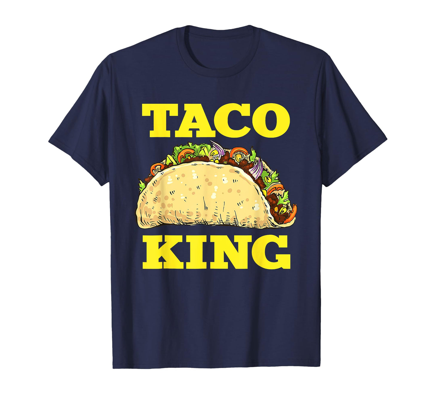 Funny Taco King Design For Men Cinco De Mayo T-Shirt