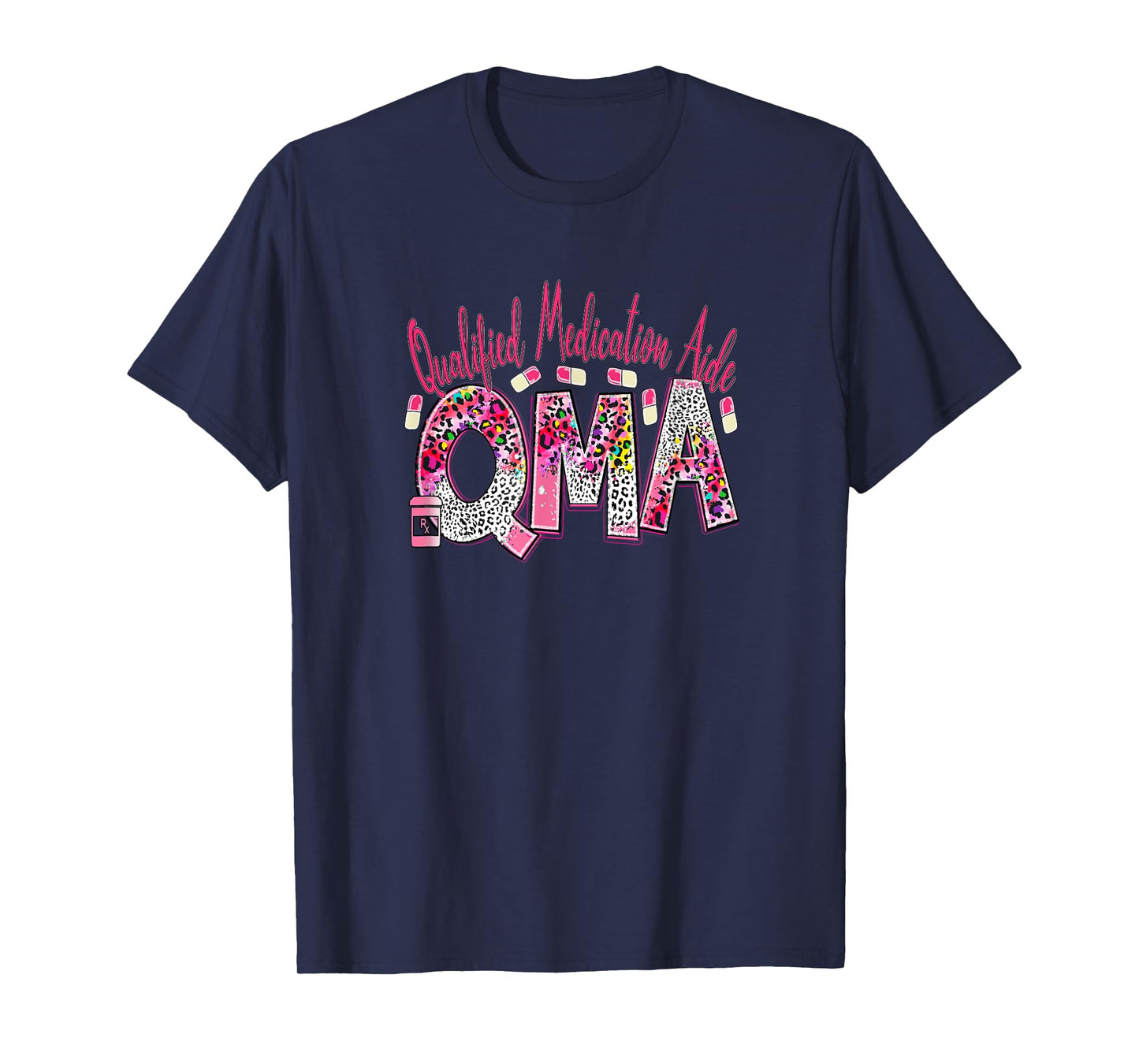 QMA Pink Leopard Funny Qualified Medication Aide Nurse Life T-Shirt