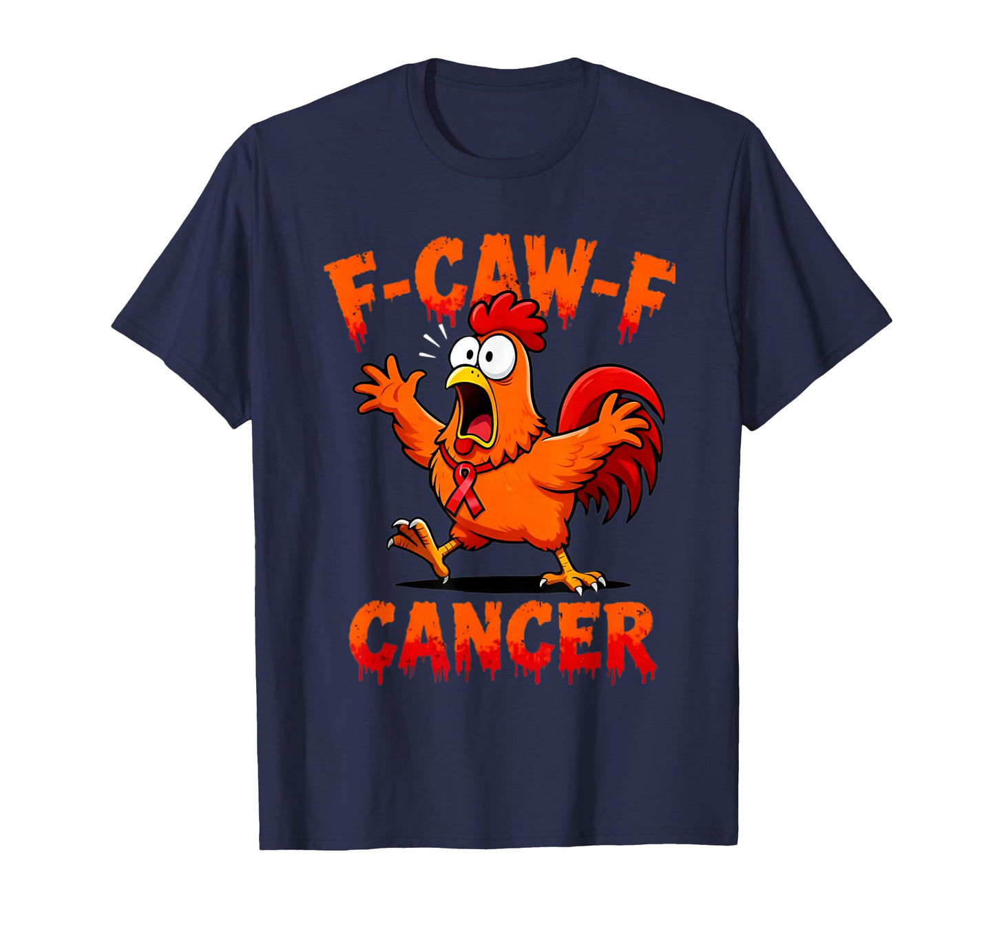 F-Caw-F Rooster Meme Chicken Humor Joke FCAWF Liver Cancer T-Shirt