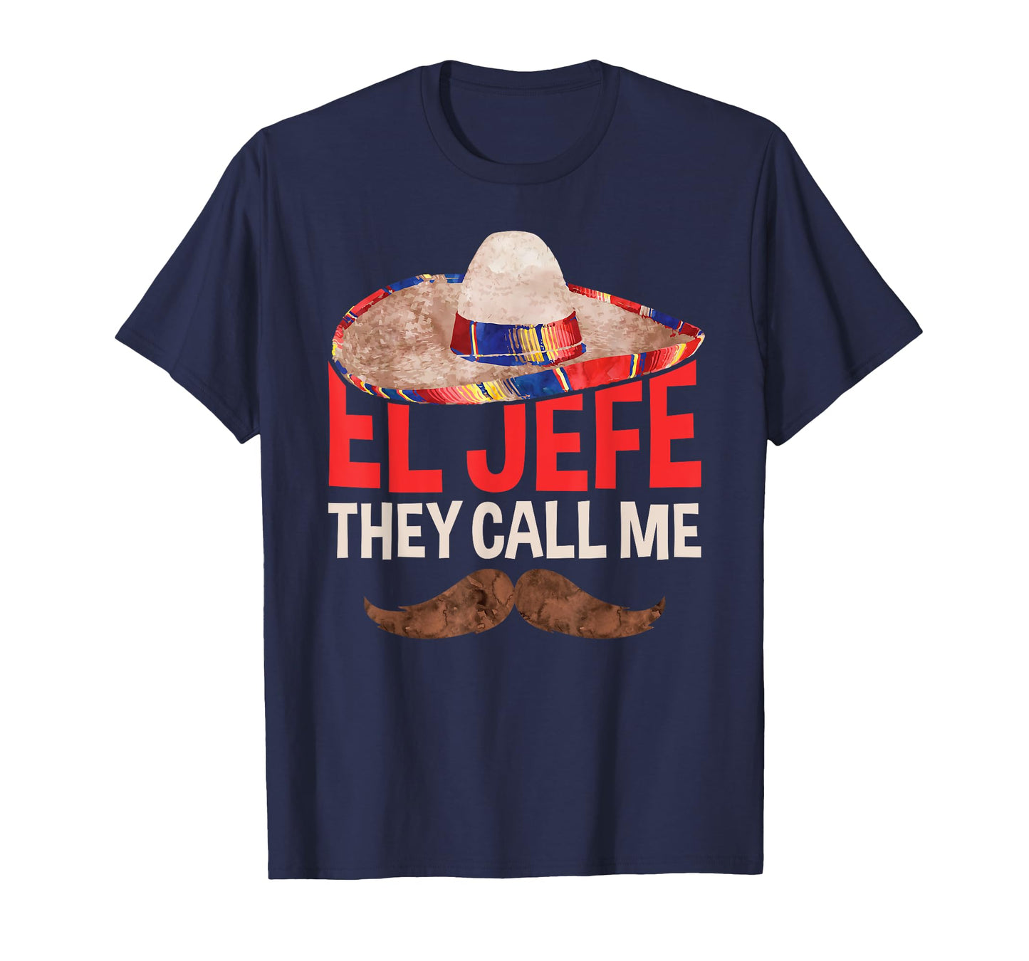 They Call Me El Jefe T-Shirt Cinco De Mayo Party Shirt T-Shirt