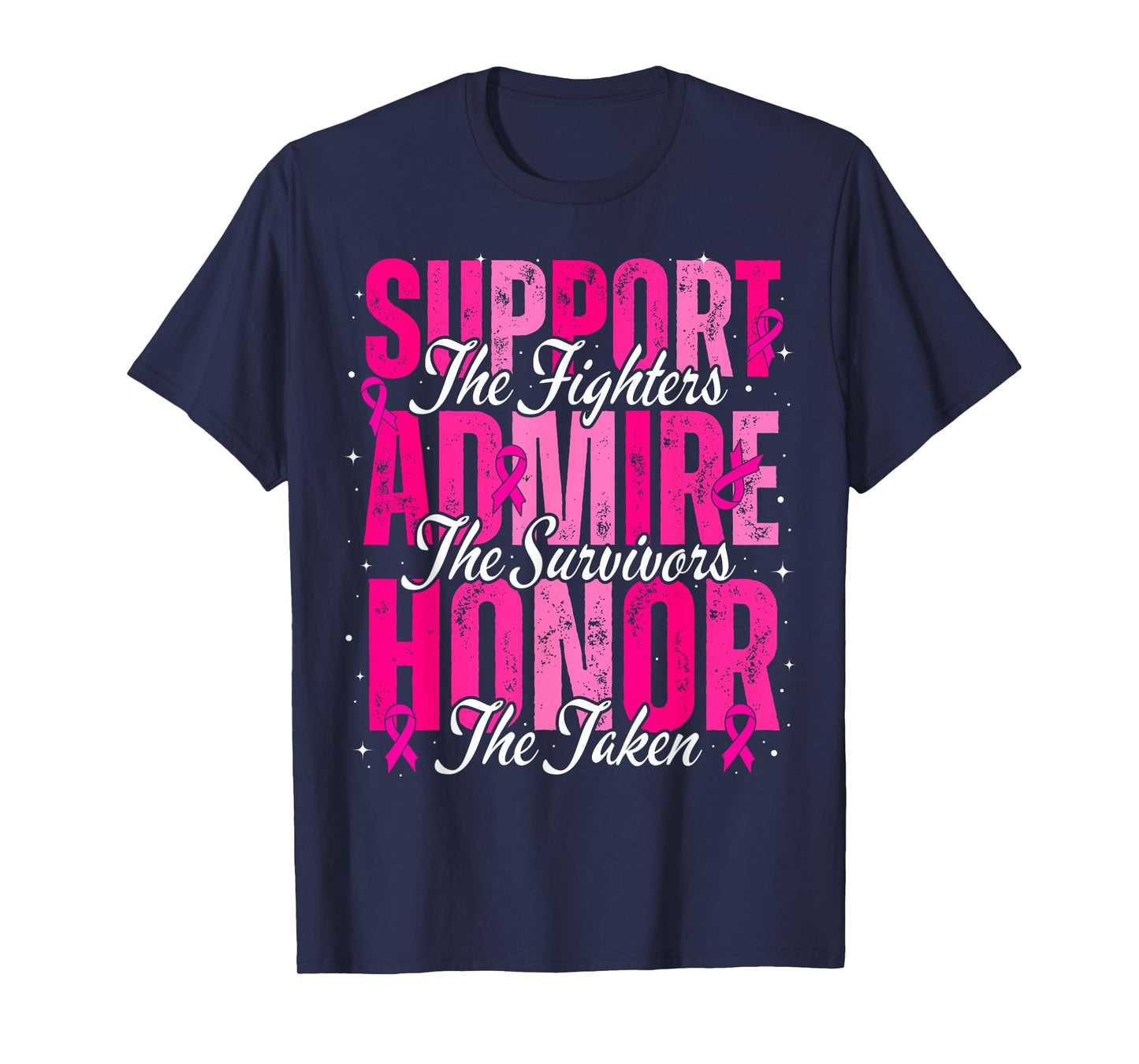 Breast Cancer Awareness Support Admire Honor Men Women Kids T-Shirt