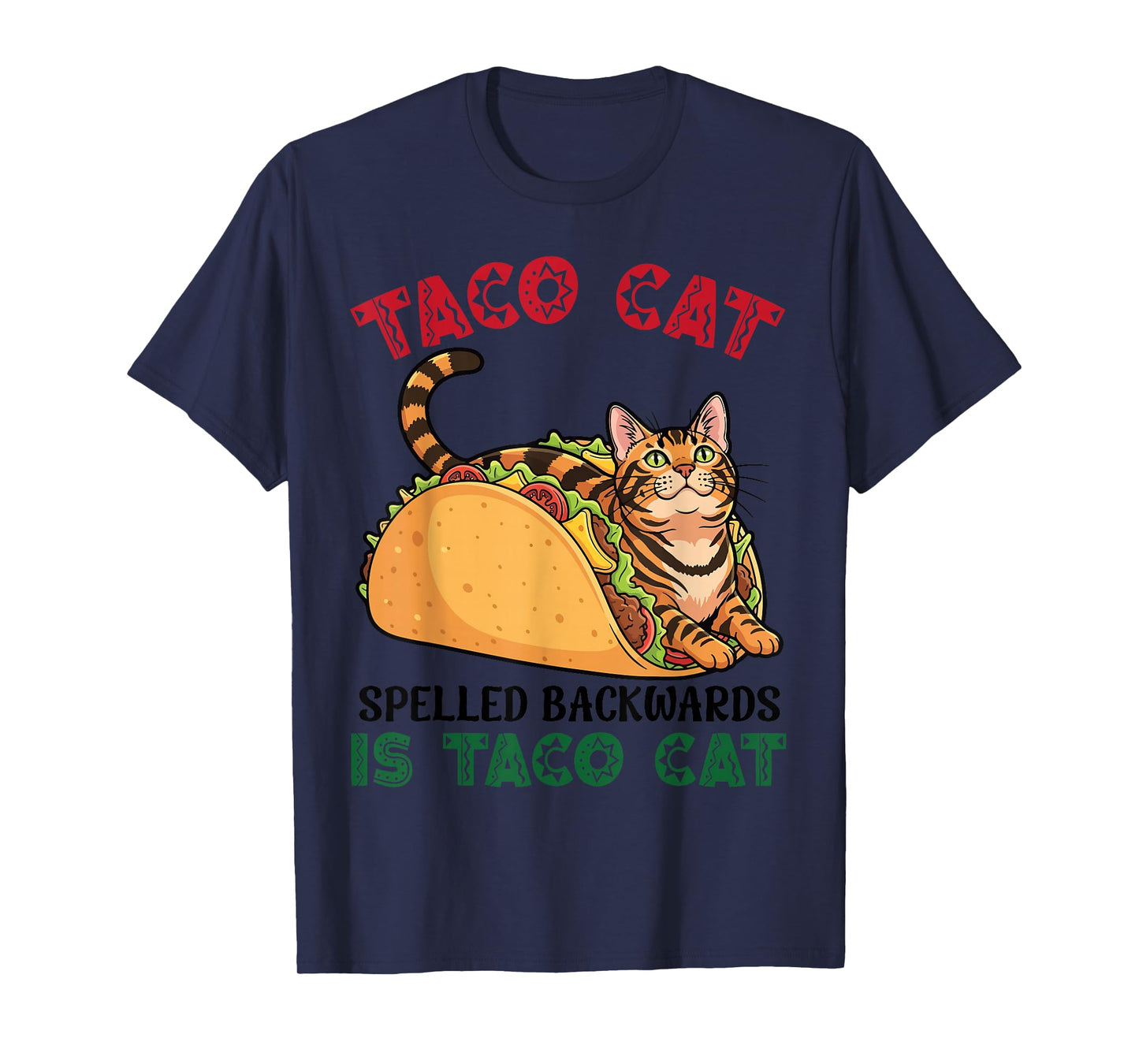 Bengal Taco Cat Spelled Backwards is Taco Inside A Cat T-Shirt
