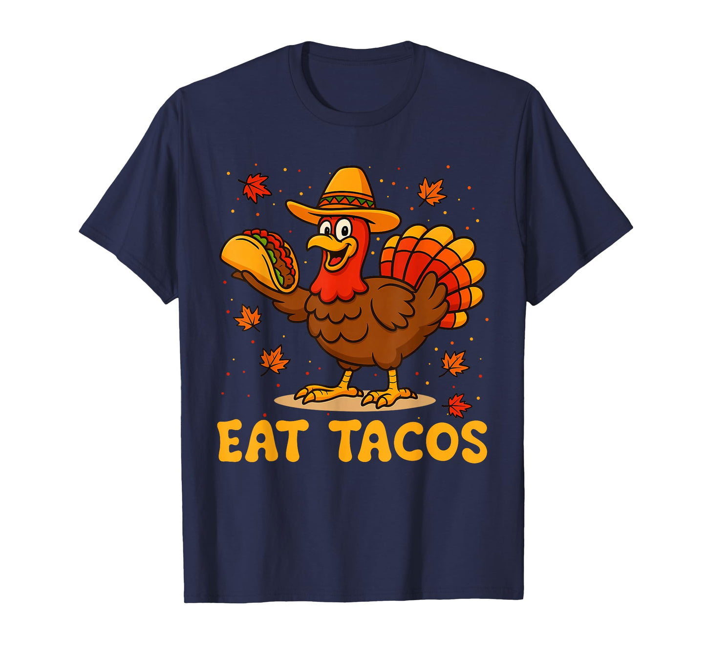 Funny Thanksgiving Turkey Eat Tacos Mexican Thanksgiving Fun T-Shirt