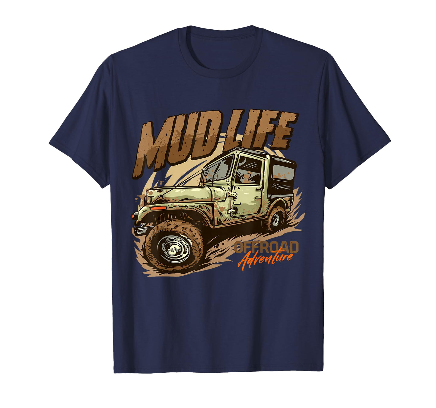 Mud Life | Off Roading Offroad 4x4 SUV T-Shirt