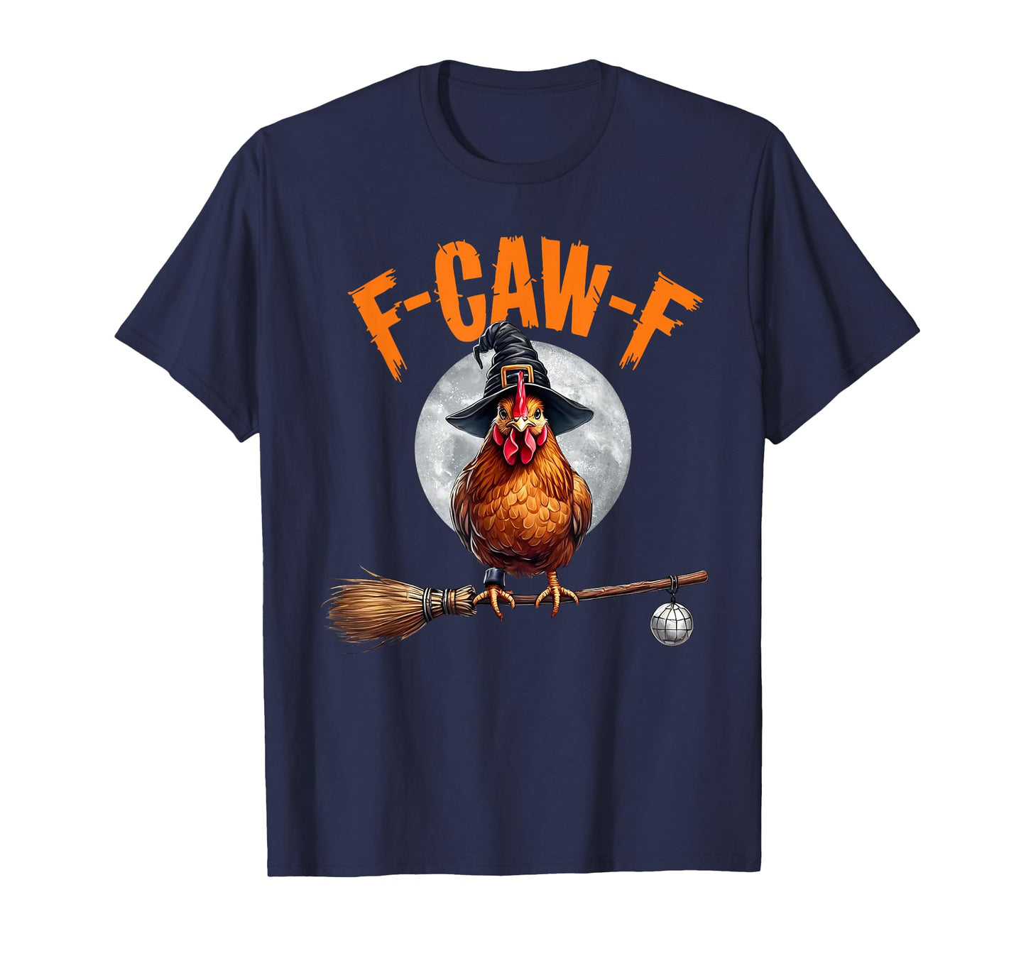 Funny F-Caw-F Chicken Halloween Chicken Witch F-Caw-F Meme T-Shirt