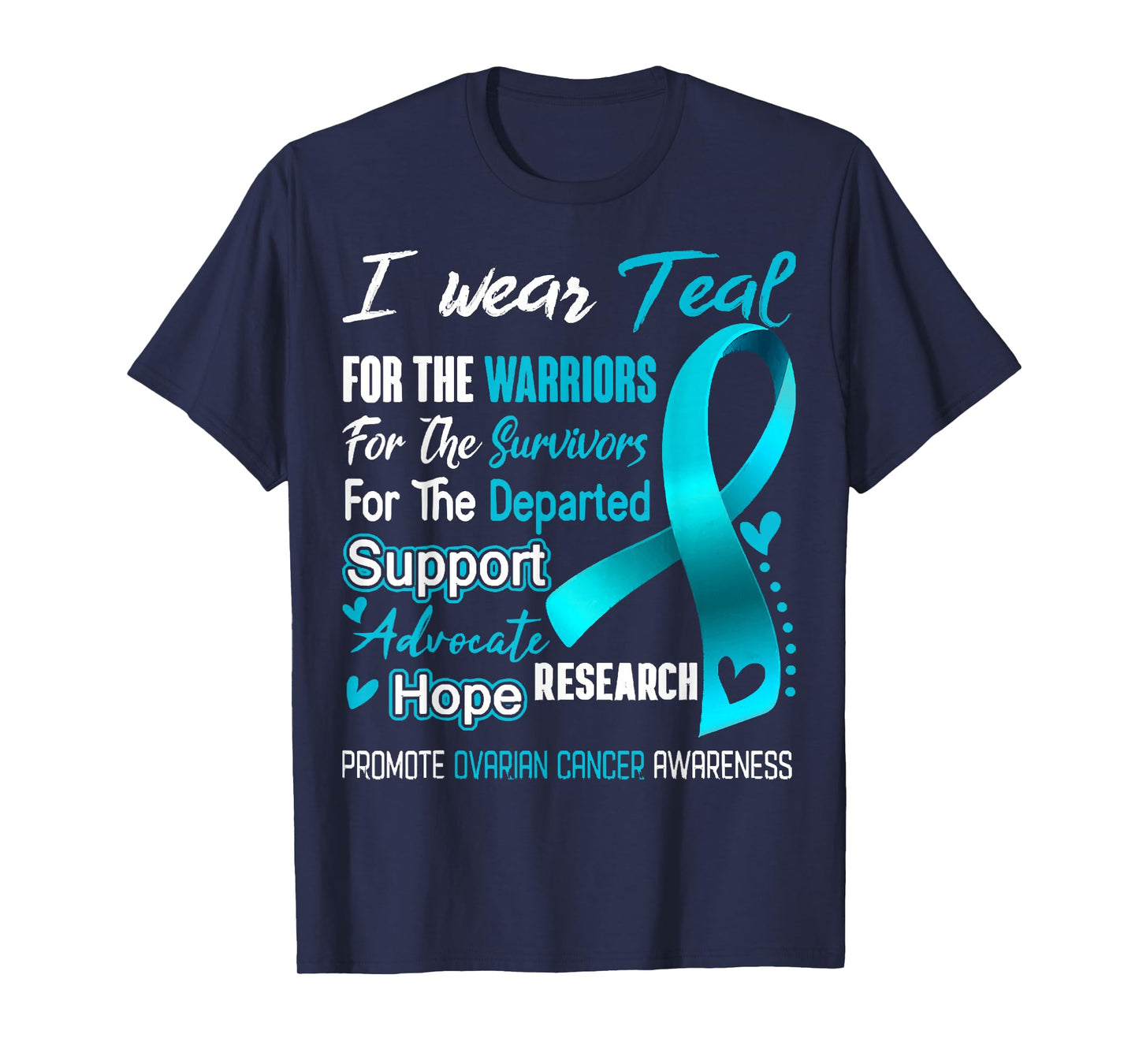 I Wear Teal For Ovarian Cancer Awareness Support Ovarian T-Shirt