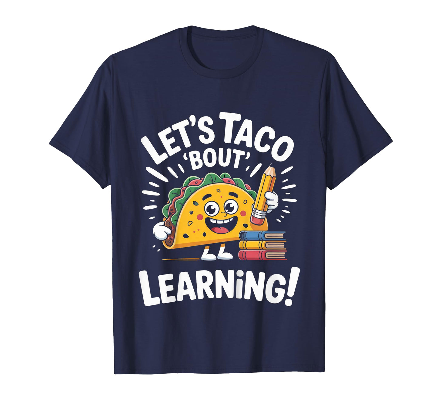 Let's Taco Bout Learning Funny Back to School Teacher Mexico T-Shirt