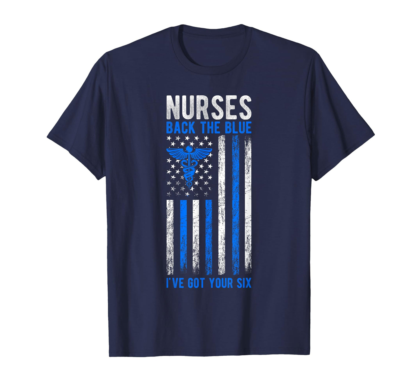NURSES BACK THE BLUE I'VE GOT YOUR SIX Best Police T-Shirt