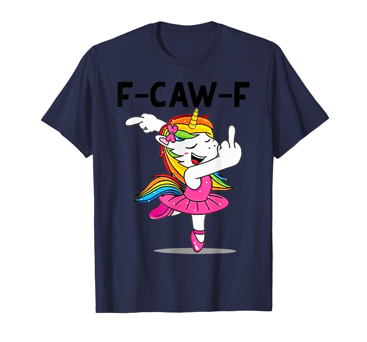 F-Caw-F Unicorn Dancing Funny F Caw F Unicorn Ballet Dance T-Shirt