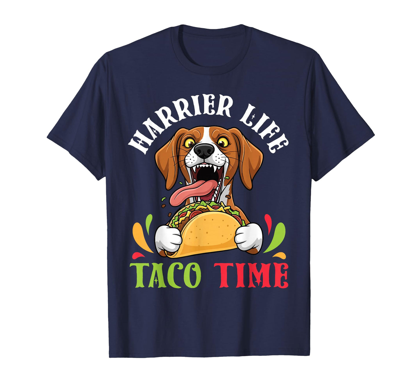 Harrier Dog Life Taco Time Mexican Food Lover Mother Father T-Shirt
