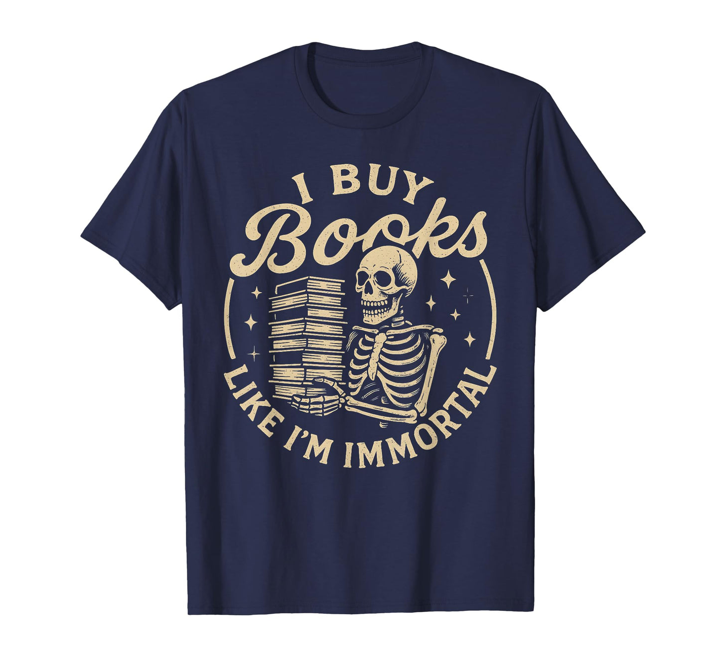 I Buy Books Like I’m Immortal Creepy Reading Bookworm T-Shirt