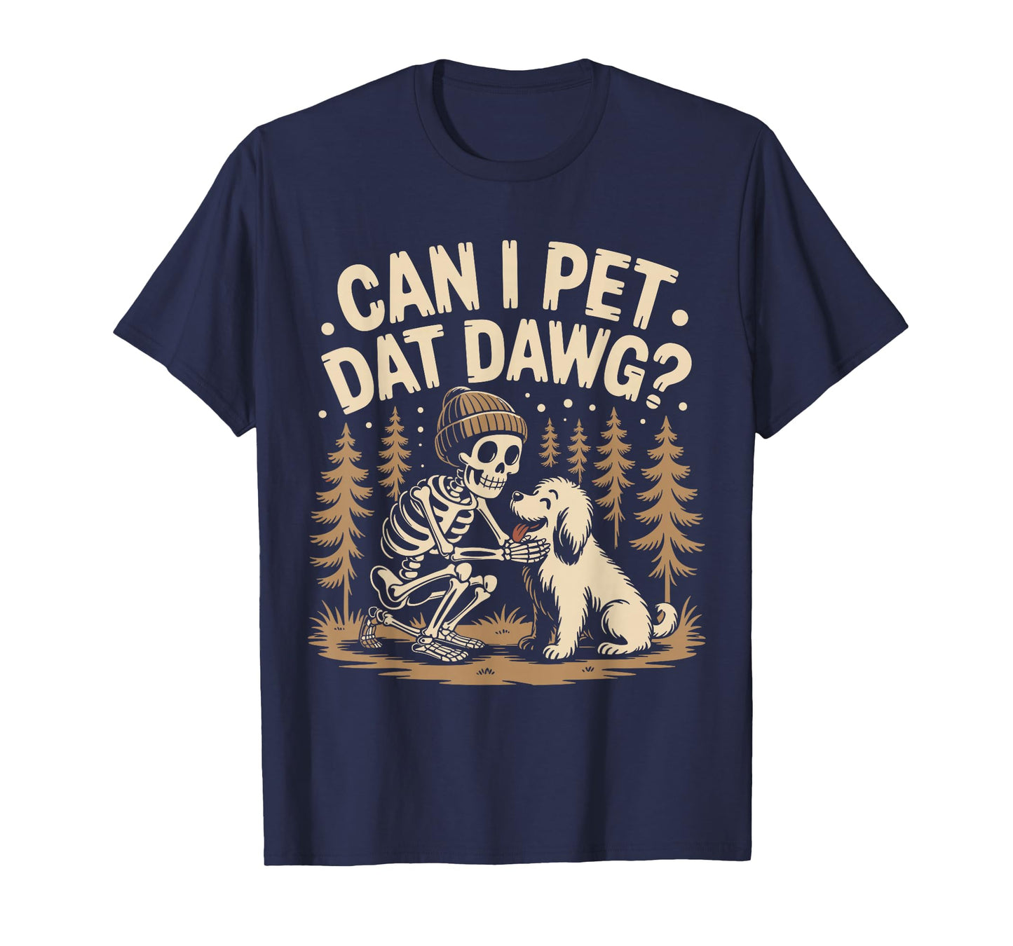 Can I Pet That Dog Funny Skeleton Halloween Meme Cute T-Shirt