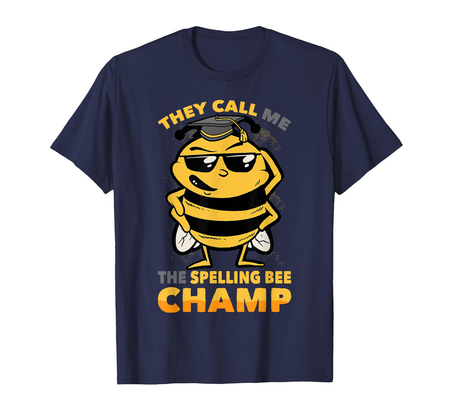Bees - They Call Me The Spelling Bee Champ - Graduation T-Shirt