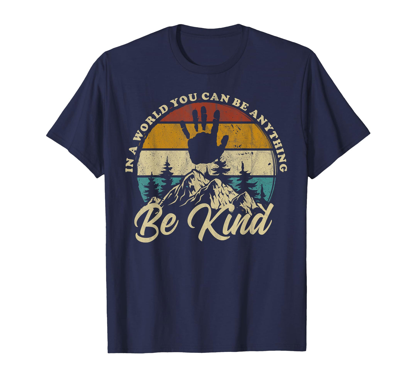 Be Kind In A World Where You Can Be Anything Kindness Retro T-Shirt
