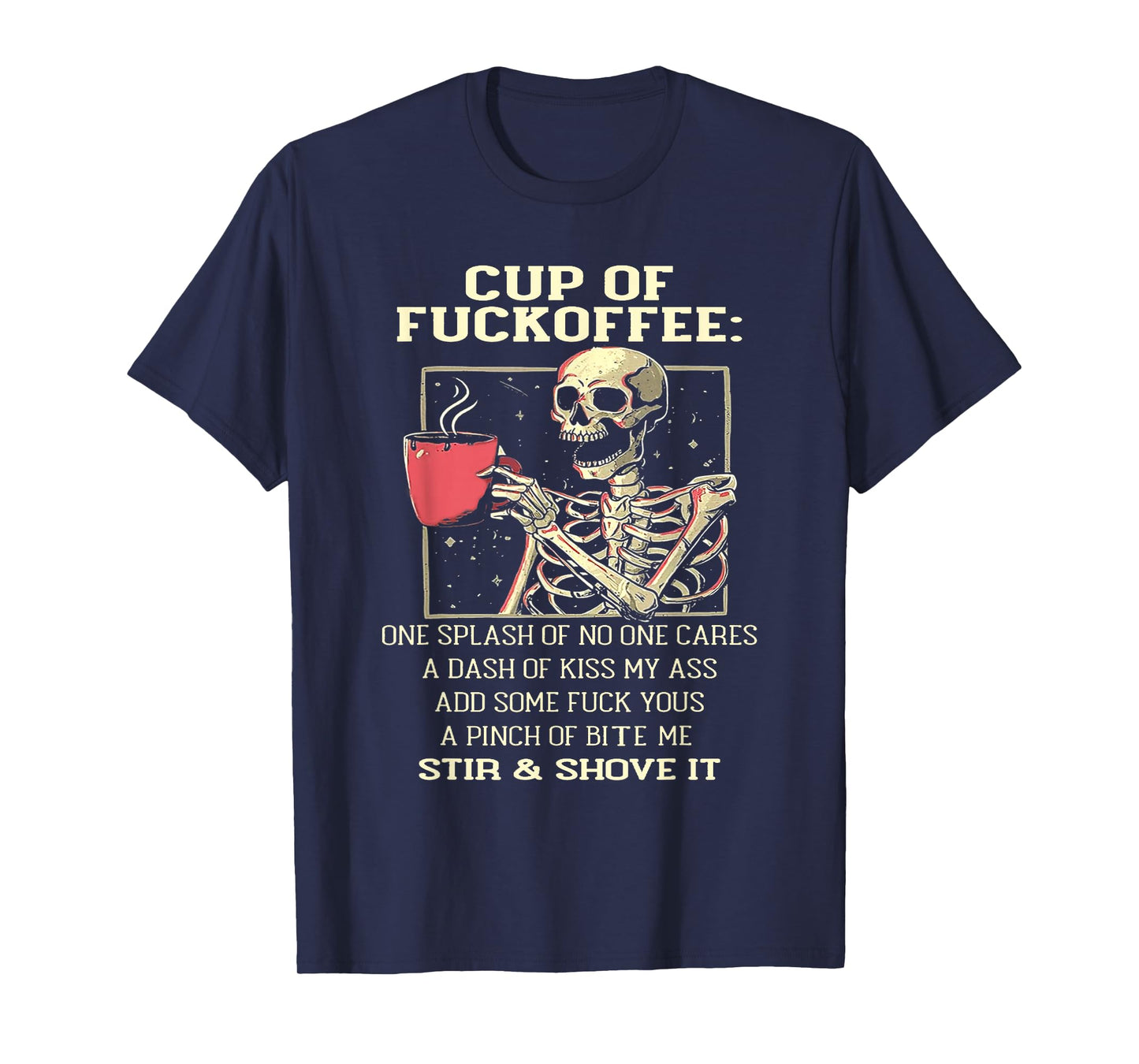 Skeleton - Cup of Fuckoffee One Splash of No One Cares T-Shirt