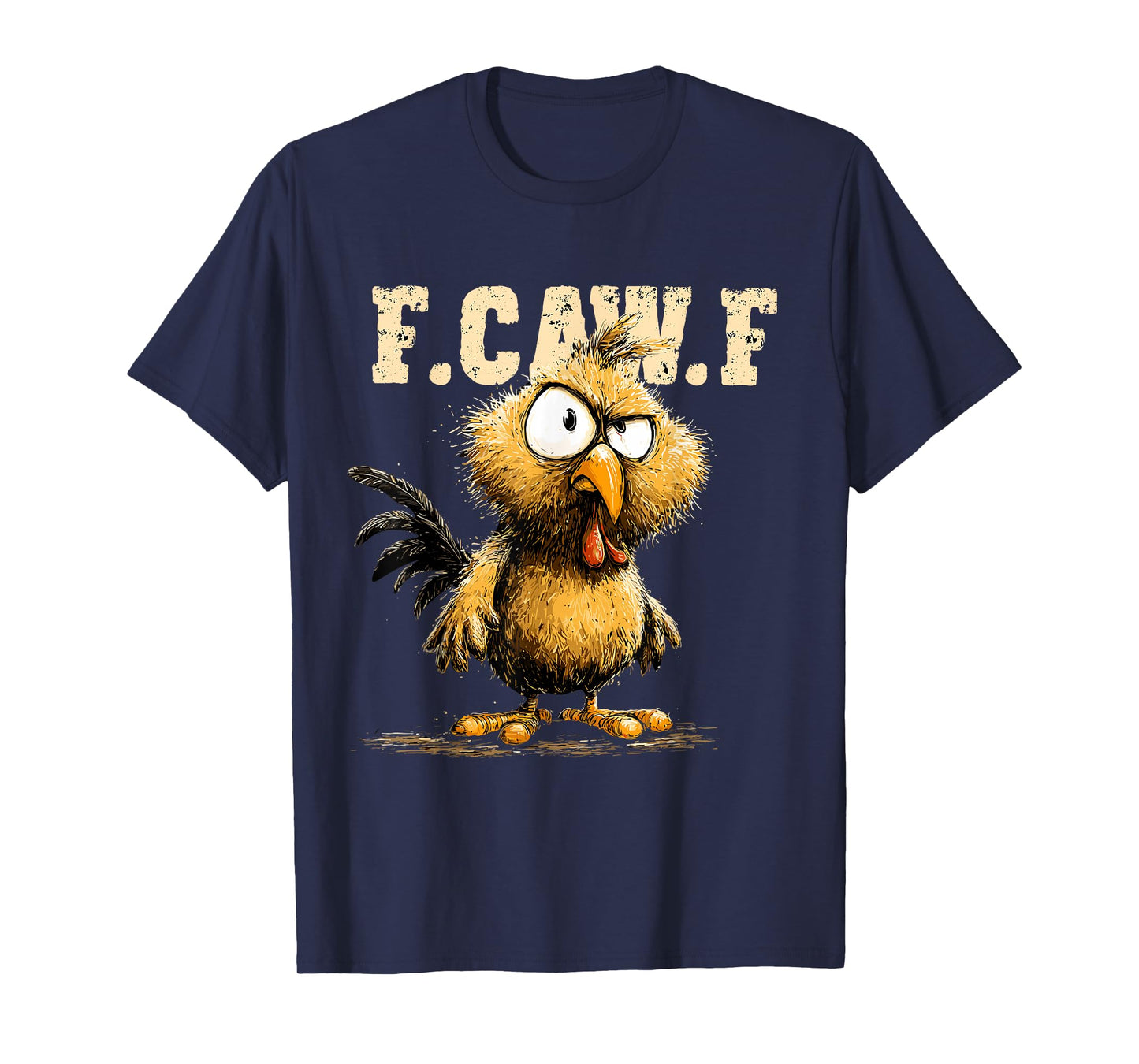Funny Chicken Rooster Meme F-CAW-F Humor Quote Animal Lover T-Shirt