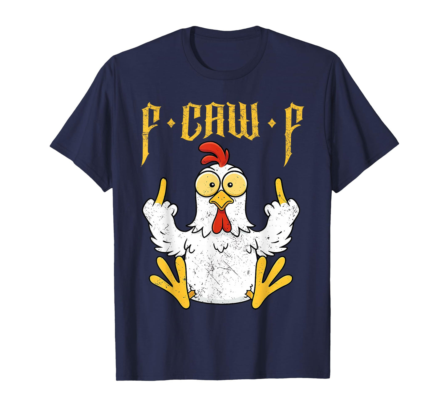 F-Caw-F Funny Chicken Humor F Caw F Quote Rooster Meme T-Shirt