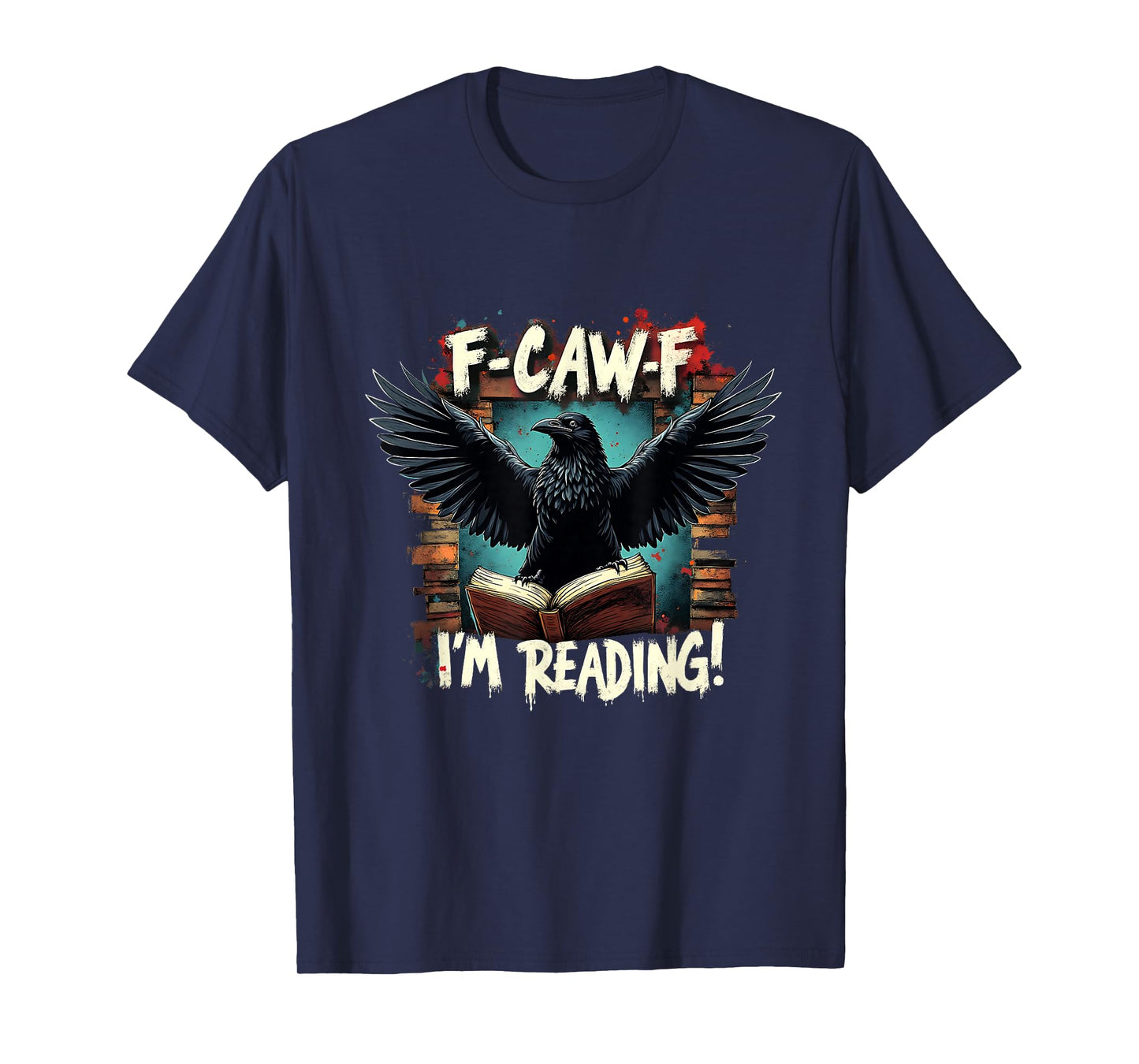 F-Caw-F I’m Reading Funny Raven Book Lover T-Shirt