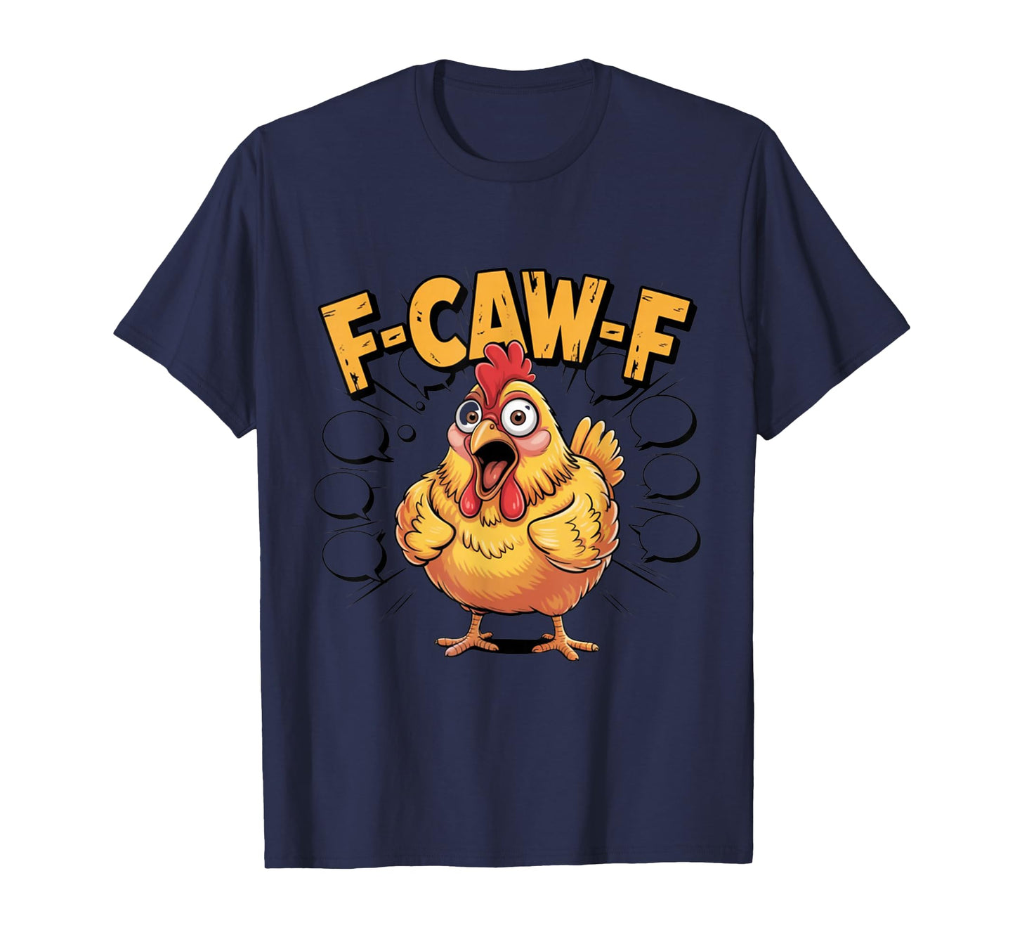 F-Caw-F Funny Chicken Humor F-Caw-F Quote Rooster Meme T-Shirt