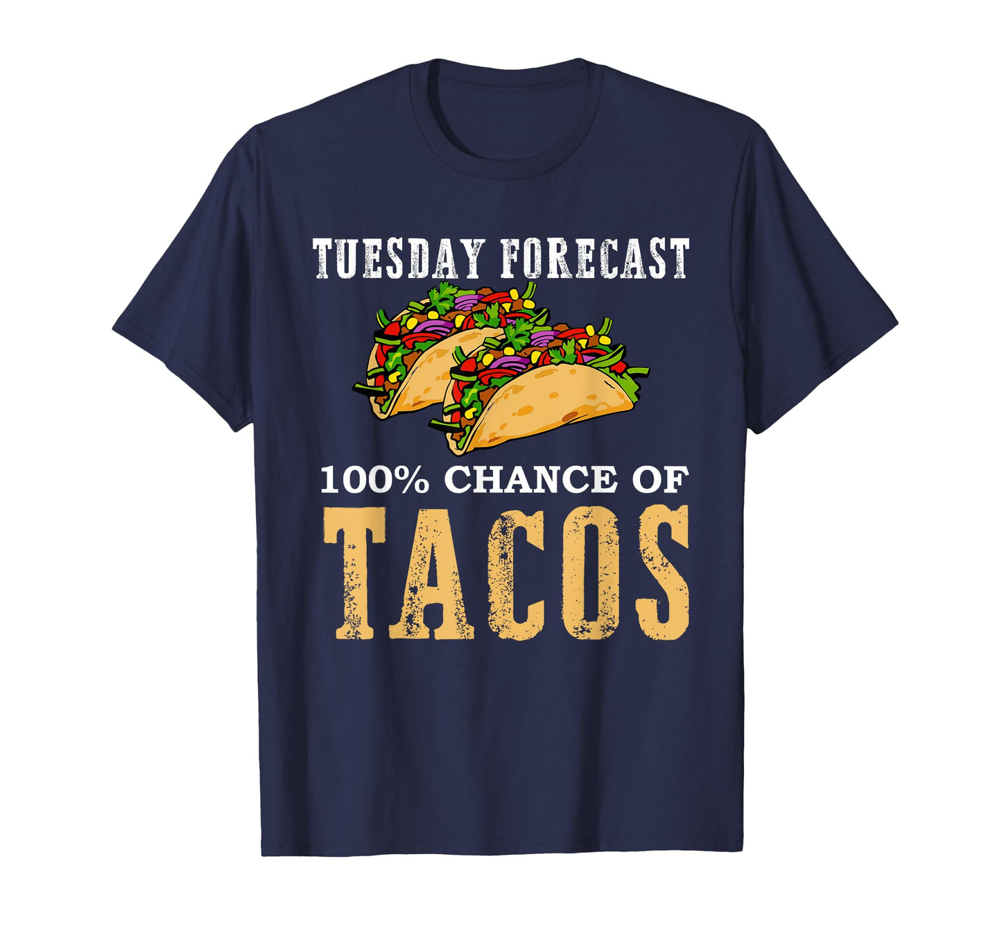 Tuesday Forecast 100 Chance of Tacos Gift Party T Shirt T-Shirt
