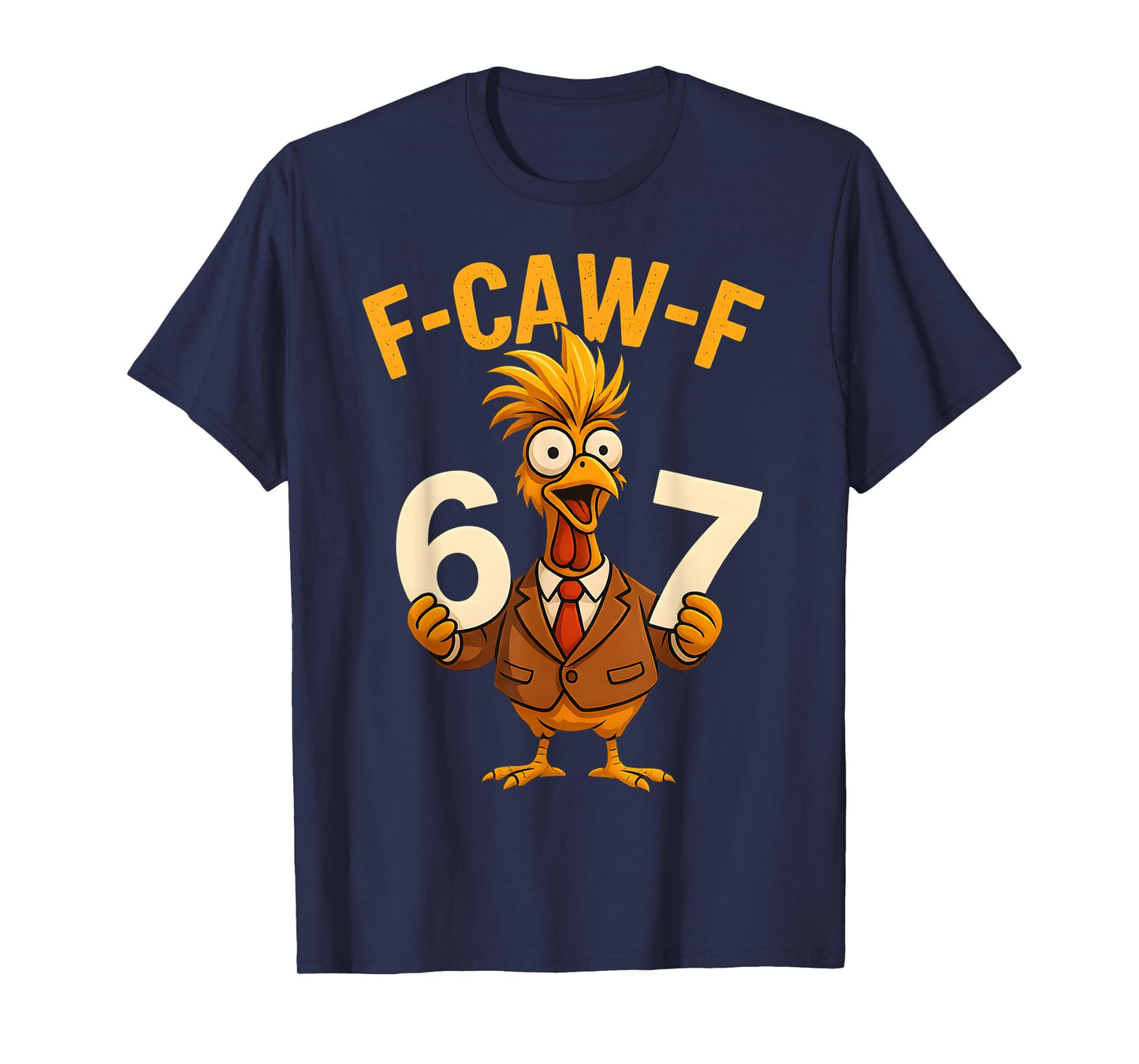 F-Caw-F Funny Chicken FCAWF Humor Six Seven 67 Meme T-Shirt