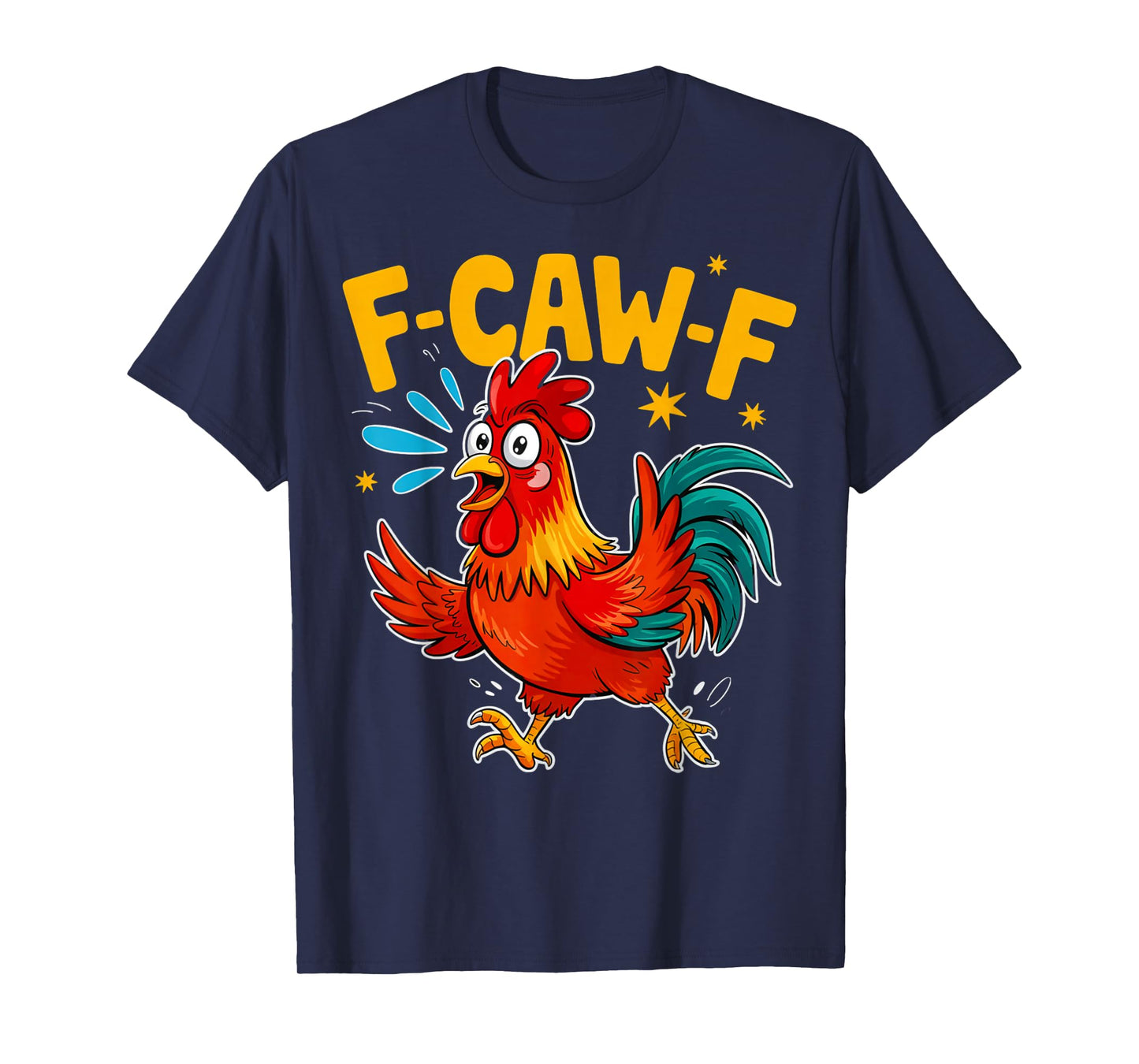 F-Caw-F Silly Rooster Chicken Joke Farm Humor T-Shirt