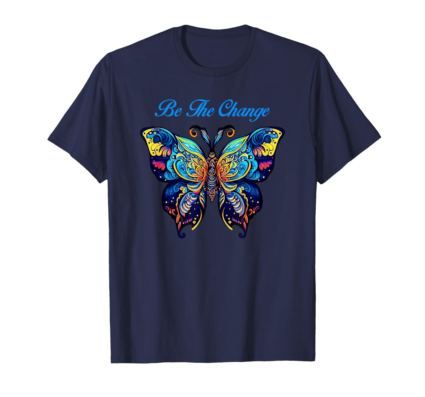 Be The Change Colorful Butterfly T-Shirt